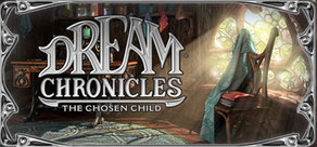 dream chronicles - the chosen child